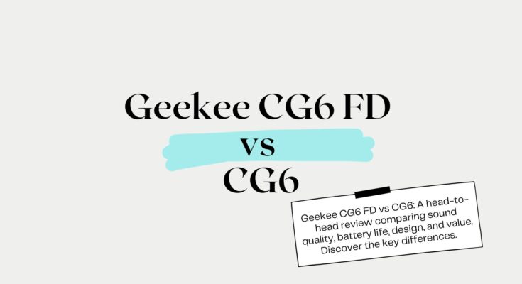 Geekee CG6 FD vs CG6